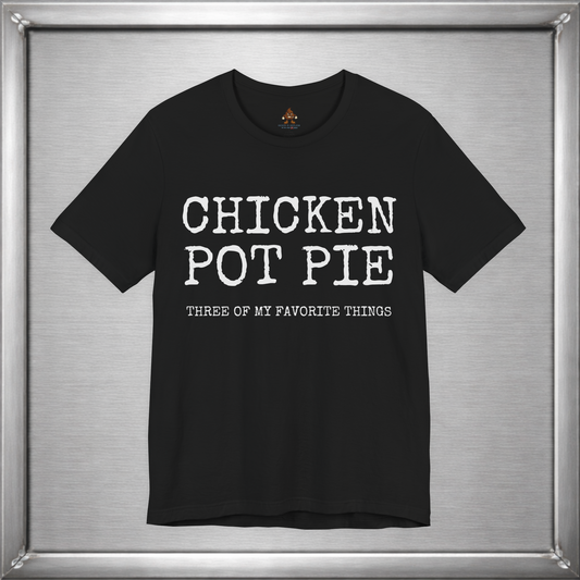 Chicken Pot Pie Shirt – Three of My Favorite Things