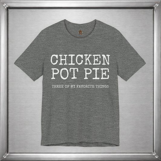 Chicken Pot Pie Shirt – Three of My Favorite Things