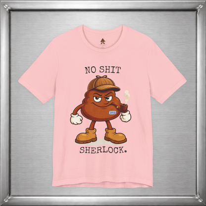 No Shit, Sherlock. – Skid Detective Tee