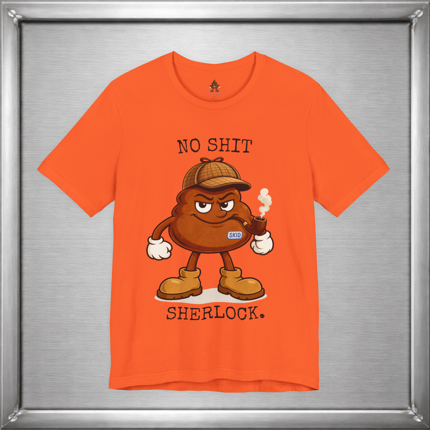 No Shit, Sherlock. – Skid Detective Tee