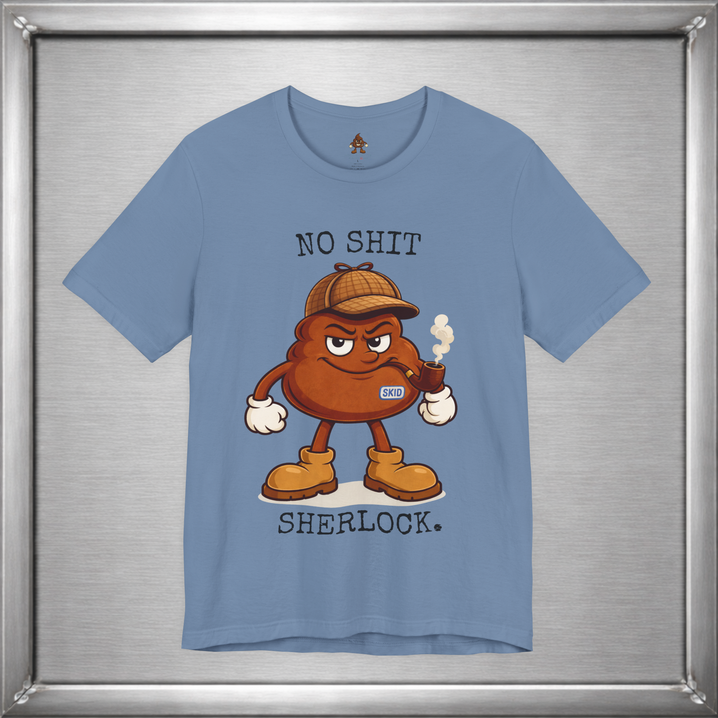 No Shit, Sherlock. – Skid Detective Tee