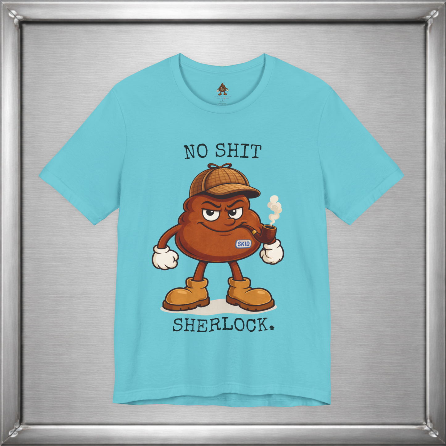 No Shit, Sherlock. – Skid Detective Tee