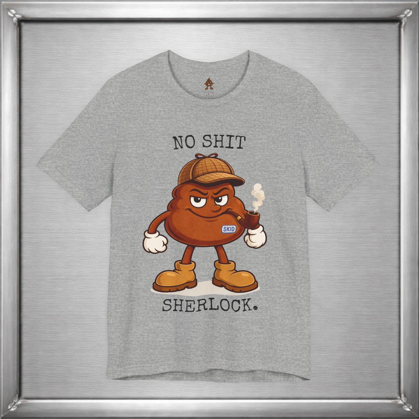 No Shit, Sherlock. – Skid Detective Tee