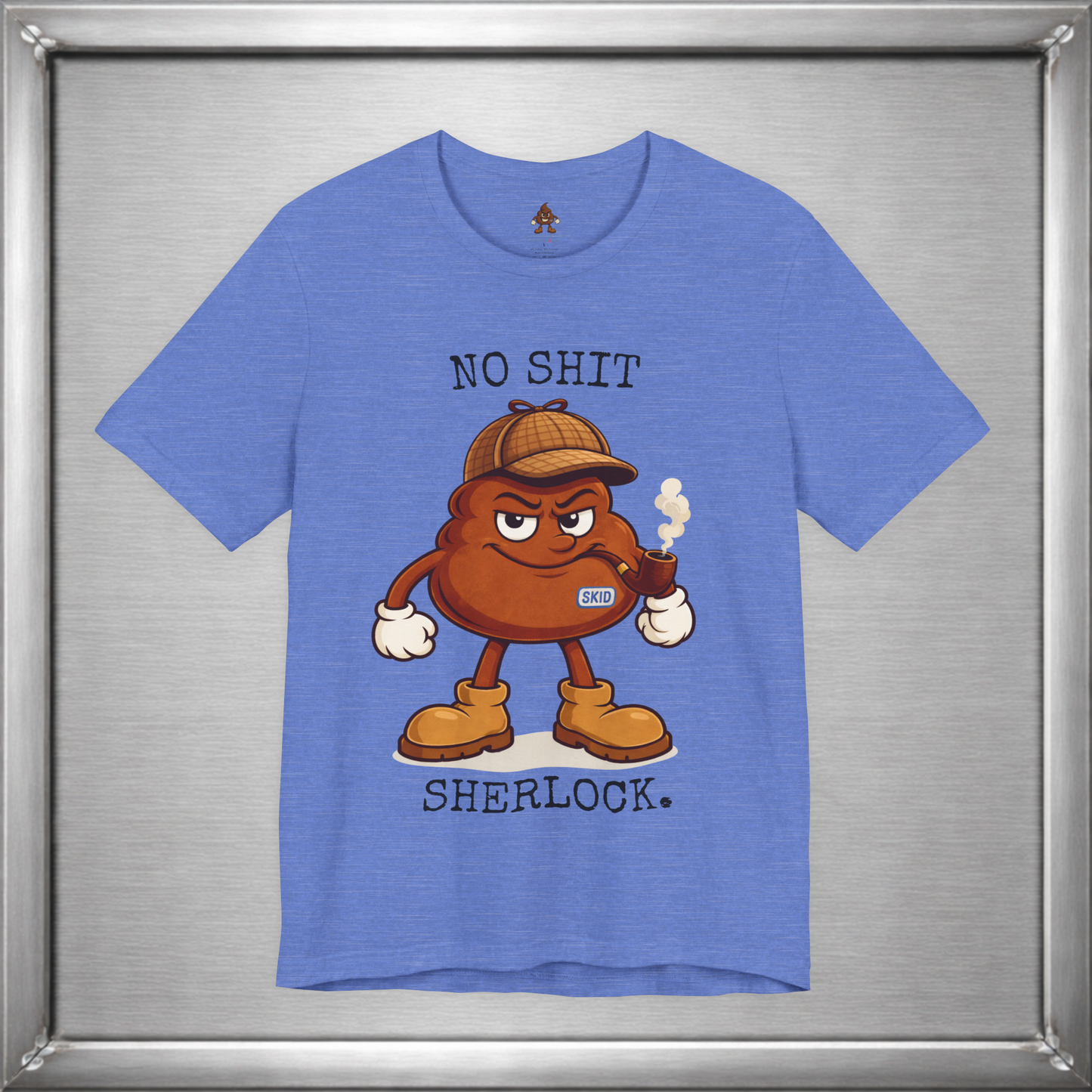 No Shit, Sherlock. – Skid Detective Tee