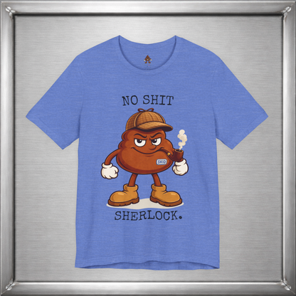 No Shit, Sherlock. – Skid Detective Tee