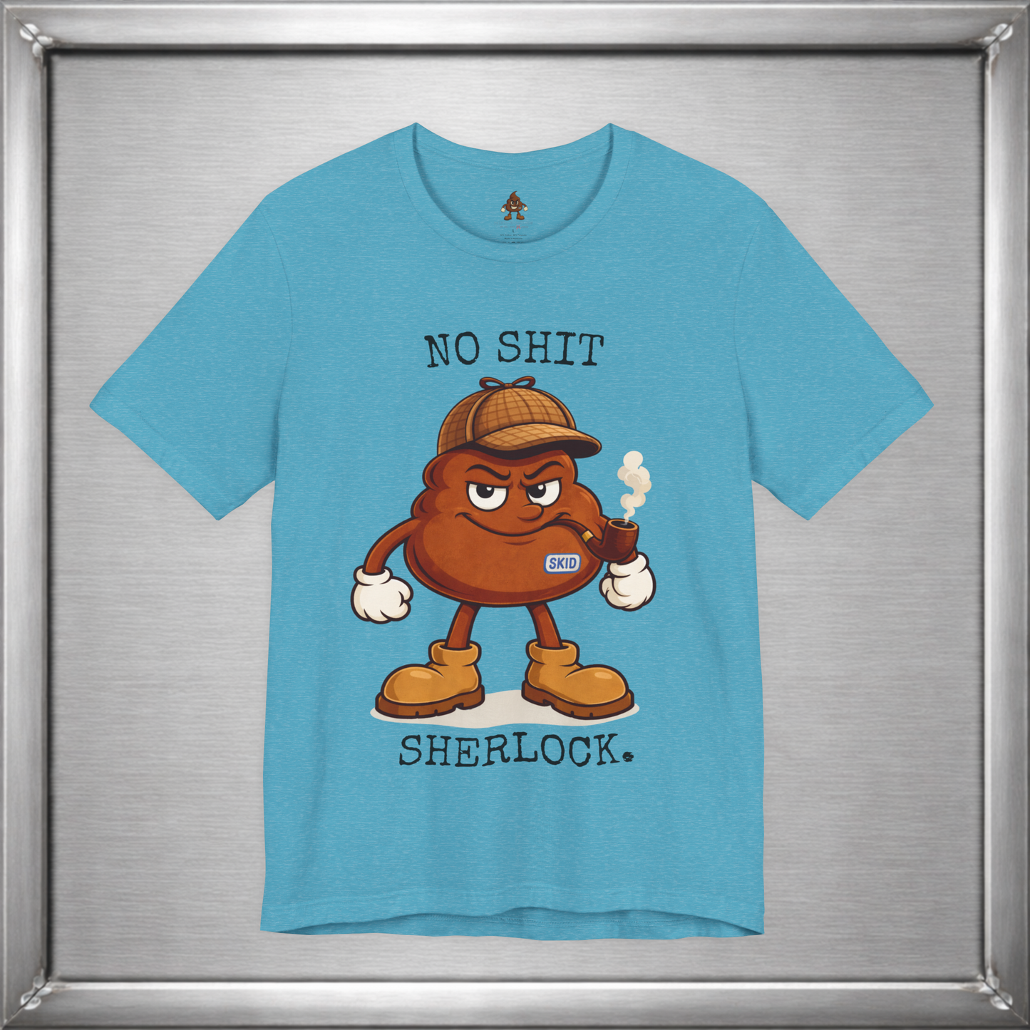 No Shit, Sherlock. – Skid Detective Tee