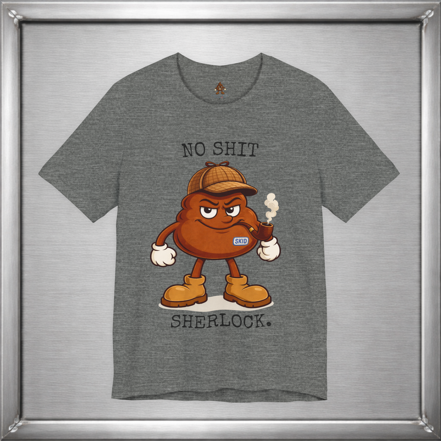 No Shit, Sherlock. – Skid Detective Tee
