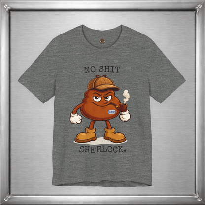 No Shit, Sherlock. – Skid Detective Tee
