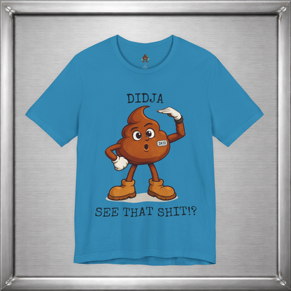 Didja See That Shit? – Skid Reaction Tee