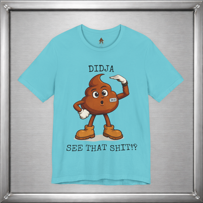 Didja See That Shit? – Skid Reaction Tee