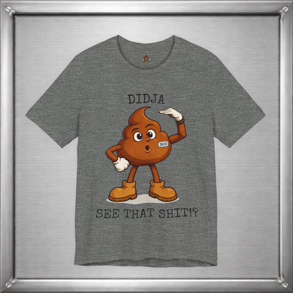 Didja See That Shit? – Skid Reaction Tee