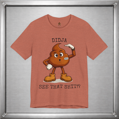 Didja See That Shit? – Skid Reaction Tee
