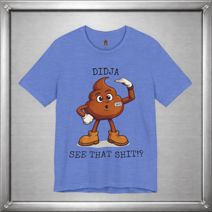 Didja See That Shit? – Skid Reaction Tee