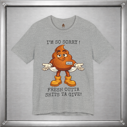 Skid Out of Shits T-Shirt | Funny Snarky Shrug Graphic Tee