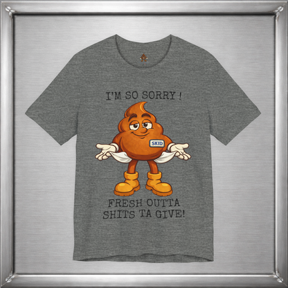 Skid Out of Shits T-Shirt | Funny Snarky Shrug Graphic Tee