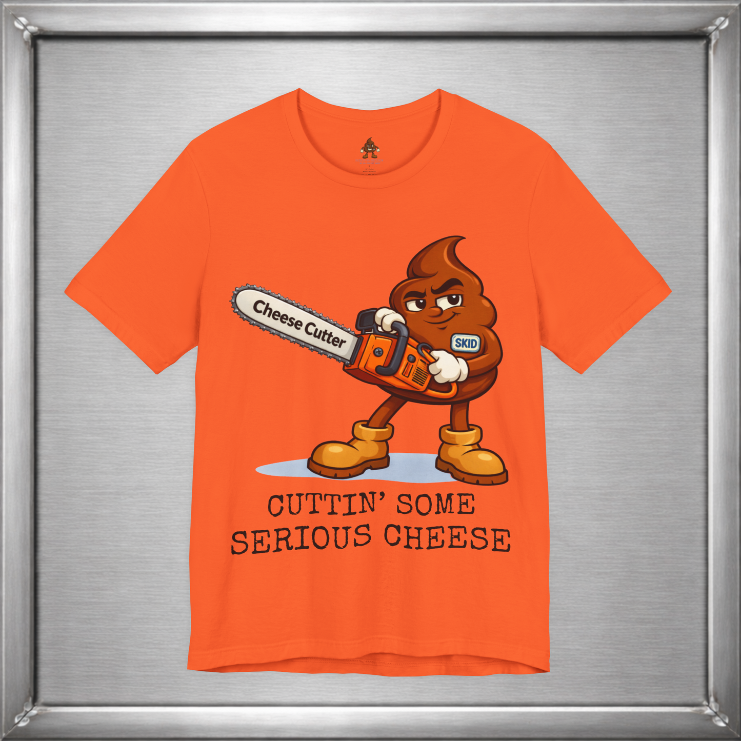Cutting Serious Cheese – Skid with the Cheese Cutter Chainsaw T-Shirt