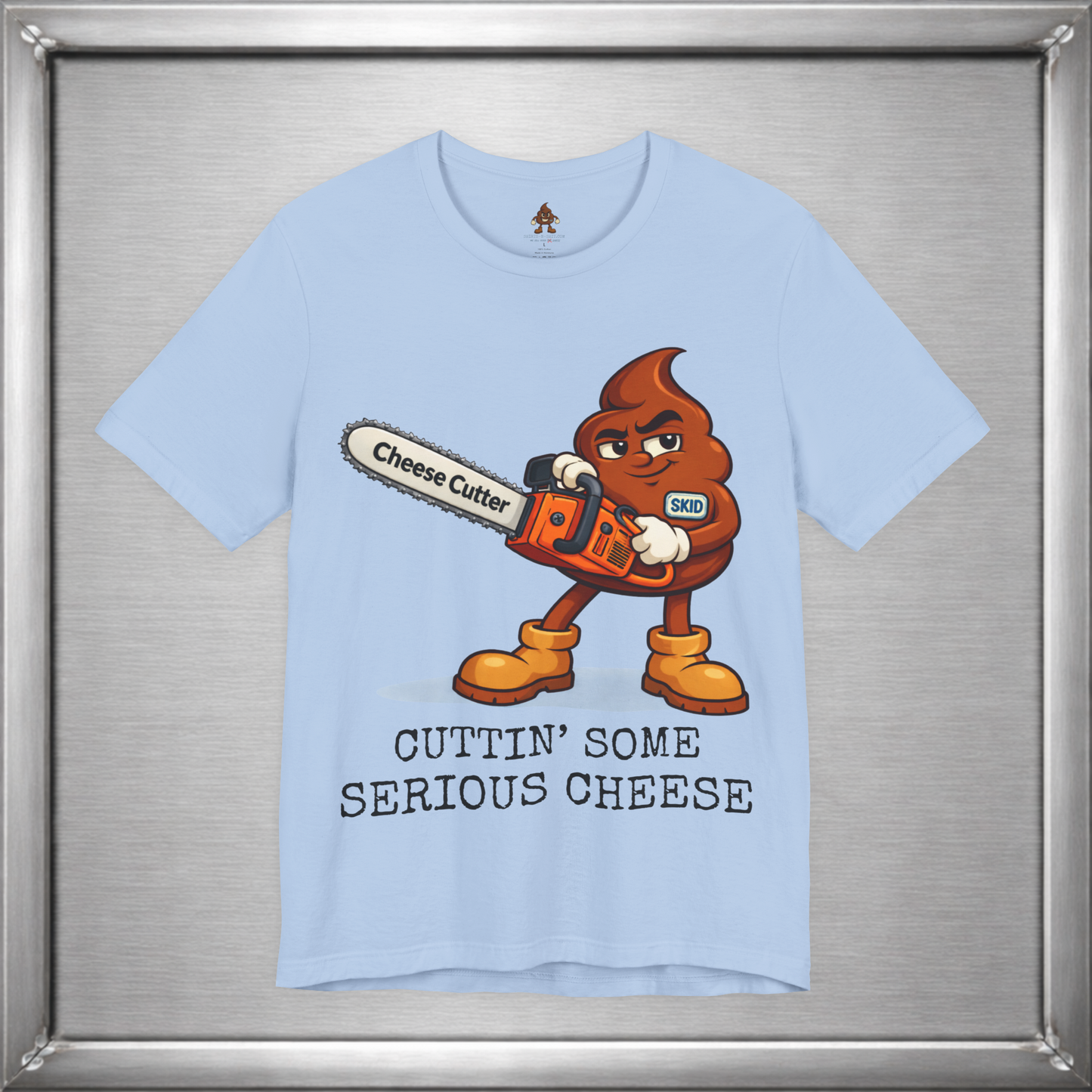 Cutting Serious Cheese – Skid with the Cheese Cutter Chainsaw T-Shirt