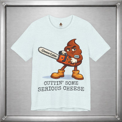 Cutting Serious Cheese – Skid with the Cheese Cutter Chainsaw T-Shirt