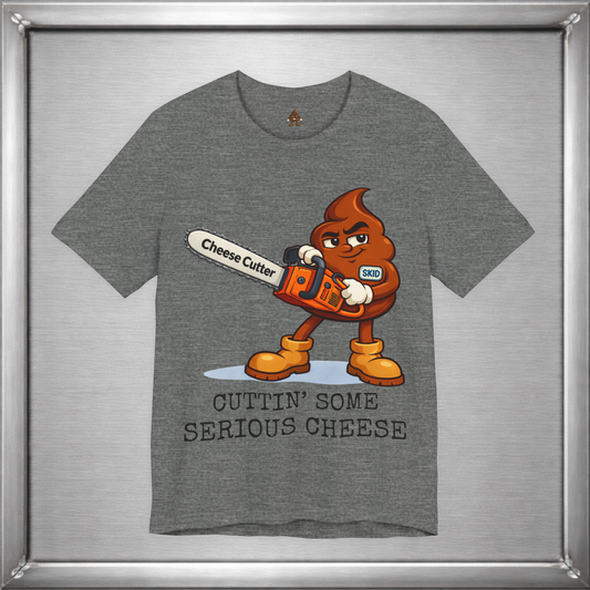 Cutting Serious Cheese – Skid with the Cheese Cutter Chainsaw T-Shirt
