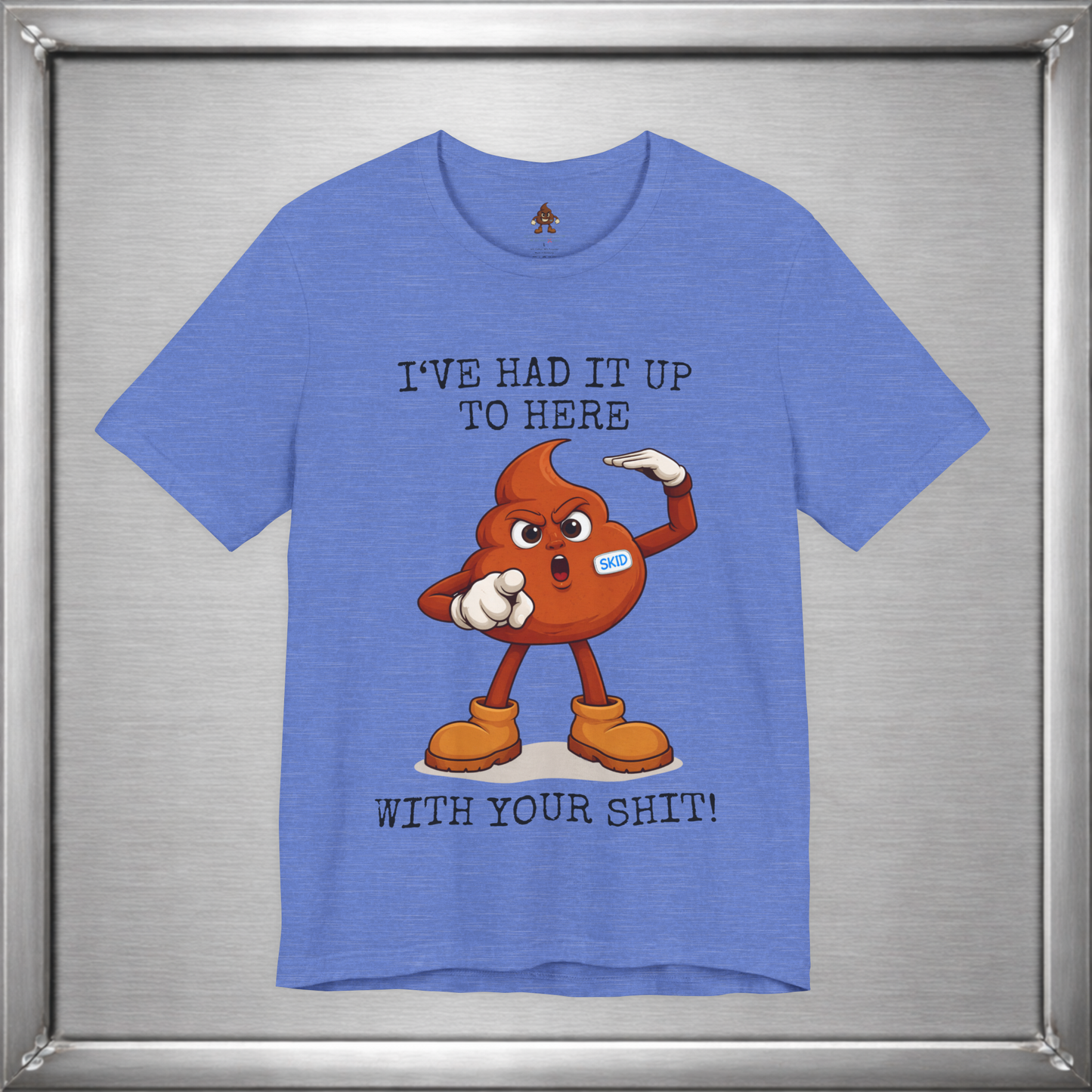 Skid Had It Up To Here T-Shirt | Funny Fed Up Cartoon Graphic Tee