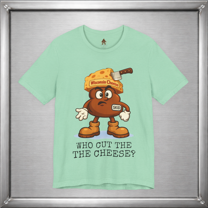 Who Cut the Cheese? Wisconsin Cheese Joke T-Shirt featuring Skid