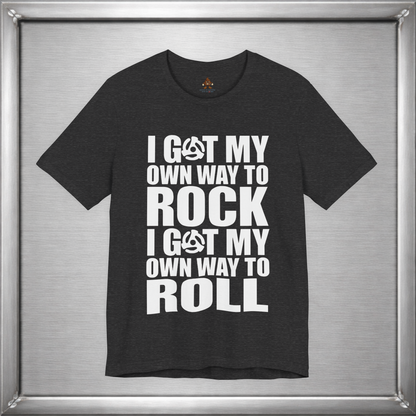 I Rock My Own Way – Independent Mindset Statement T-Shirt