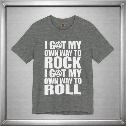 I Rock My Own Way – Independent Mindset Statement T-Shirt