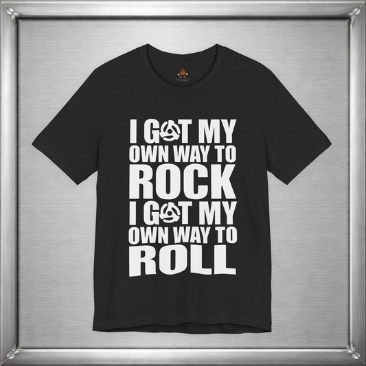 I Rock My Own Way – Independent Mindset Statement T-Shirt