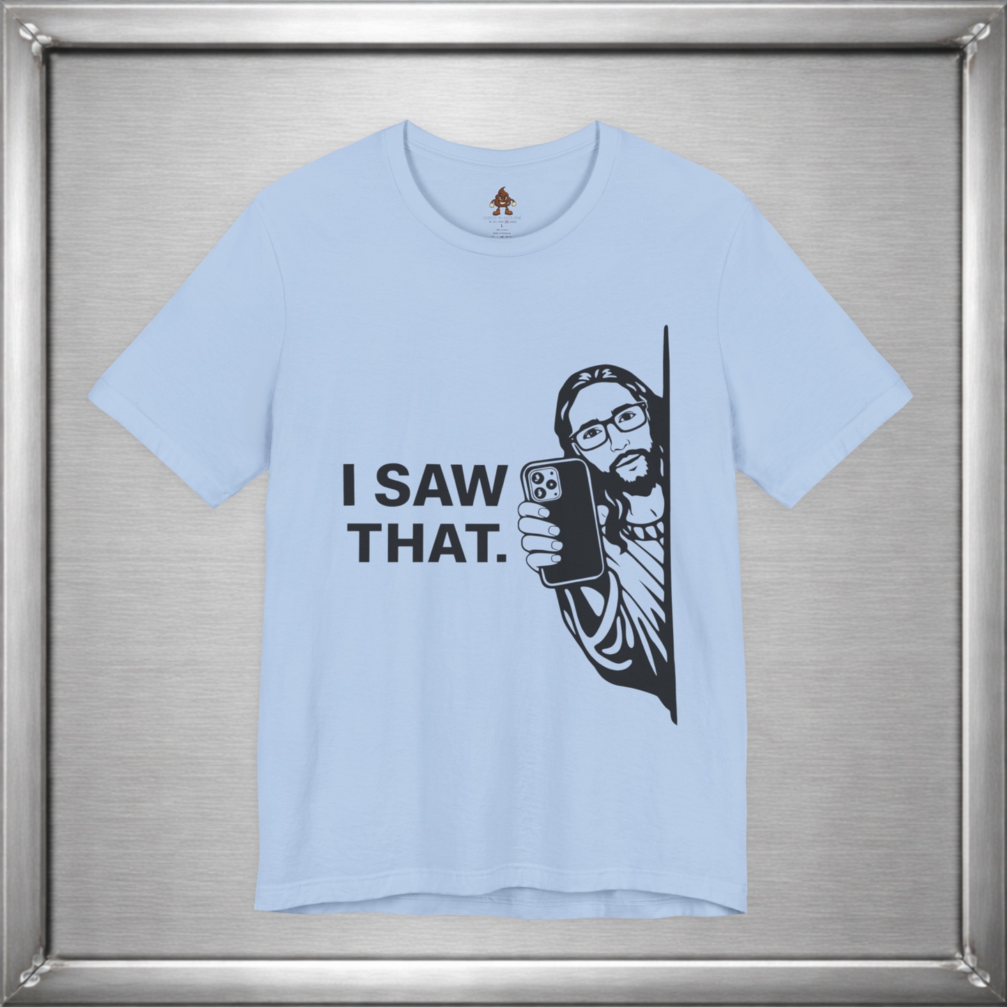 I Saw That. – Subtle Judgment Graphic T-Shirt