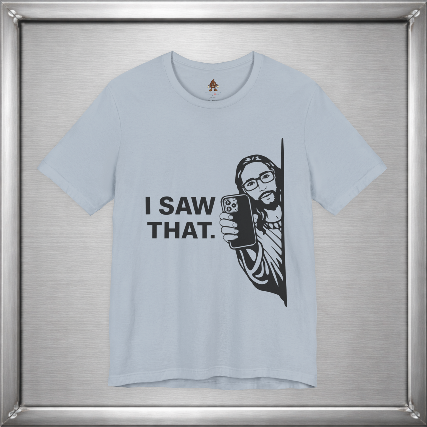 I Saw That. – Subtle Judgment Graphic T-Shirt