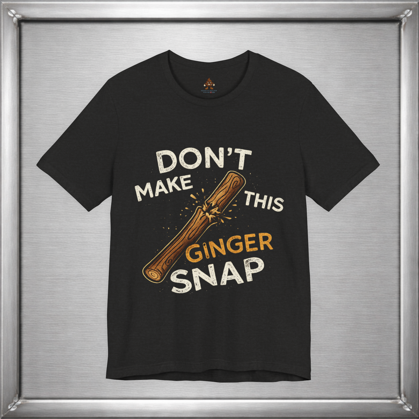 Don’t Make This Ginger Snap – Consequence Humor Graphic T-Shirt