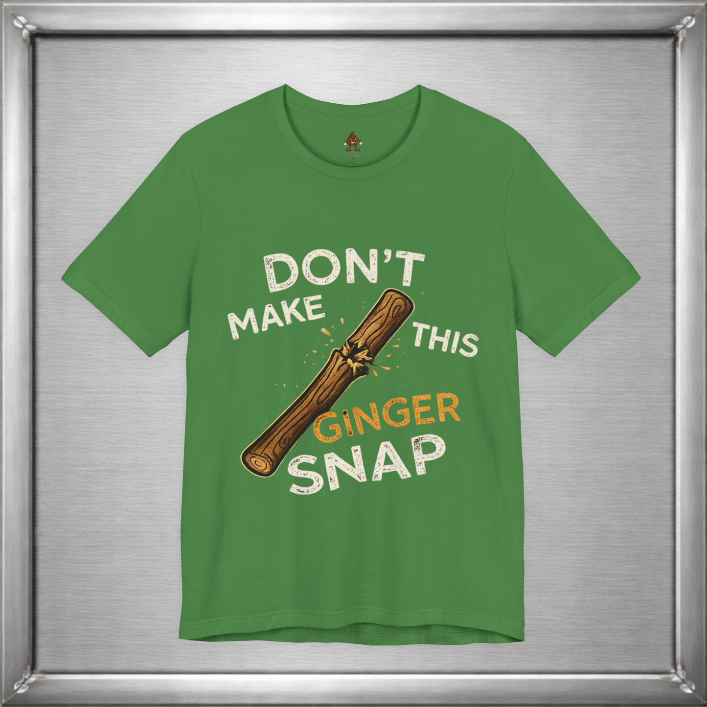 Don’t Make This Ginger Snap – Consequence Humor Graphic T-Shirt