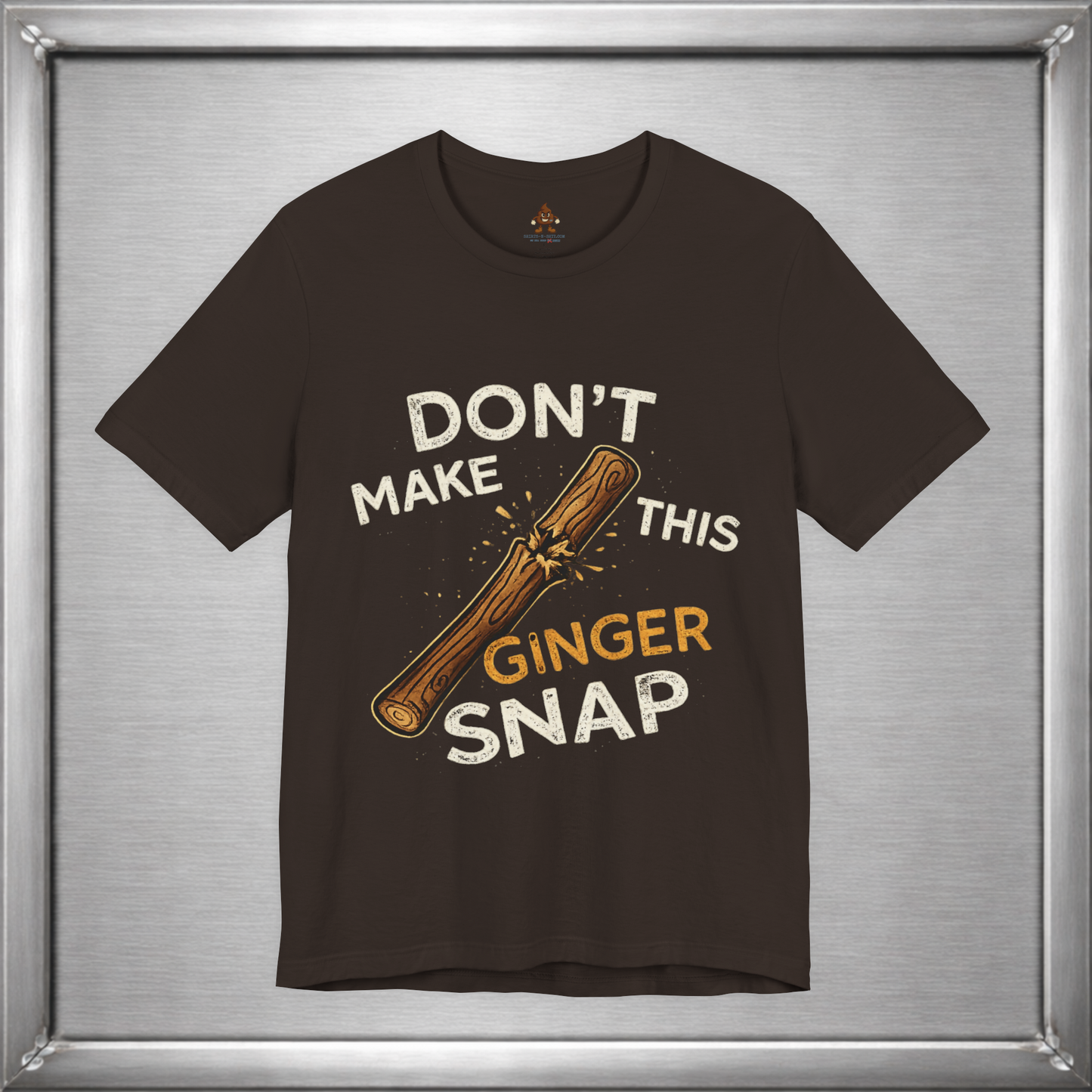 Don’t Make This Ginger Snap – Consequence Humor Graphic T-Shirt