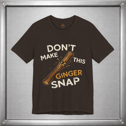 Don’t Make This Ginger Snap – Consequence Humor Graphic T-Shirt
