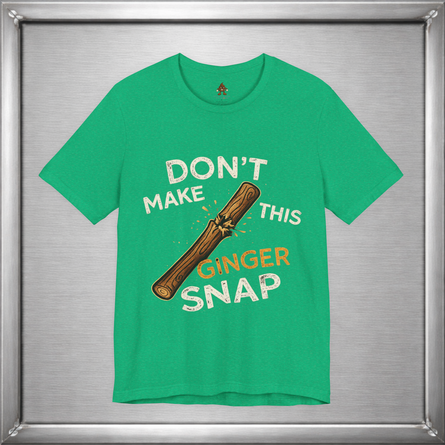 Don’t Make This Ginger Snap – Consequence Humor Graphic T-Shirt