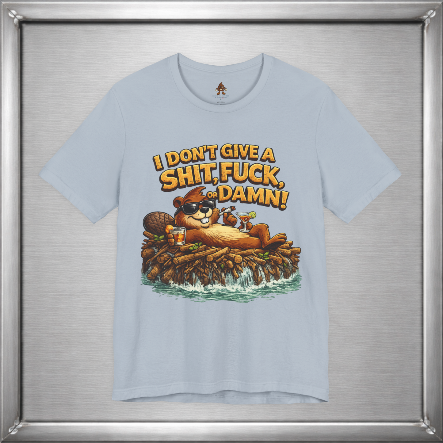 I Don’t Give a Shit, Fuck, or Damn – Beaver Attitude T-Shirt