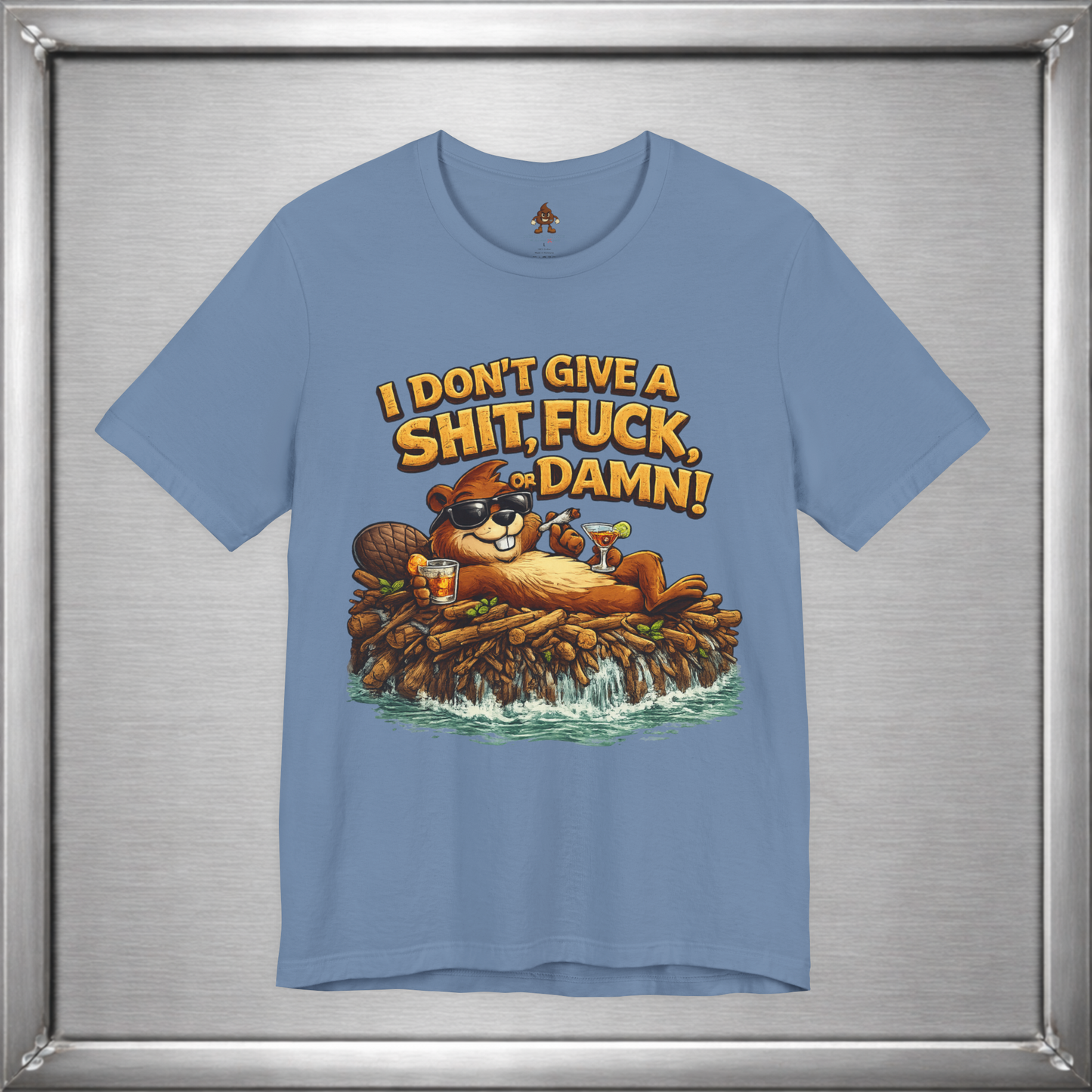 I Don’t Give a Shit, Fuck, or Damn – Beaver Attitude T-Shirt