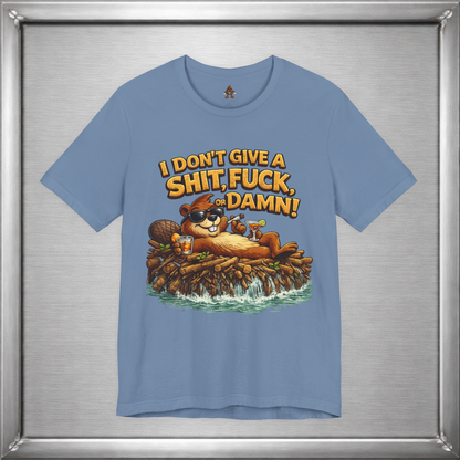 I Don’t Give a Shit, Fuck, or Damn – Beaver Attitude T-Shirt