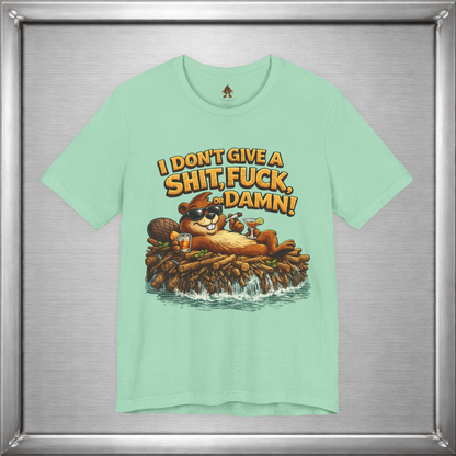 I Don’t Give a Shit, Fuck, or Damn – Beaver Attitude T-Shirt