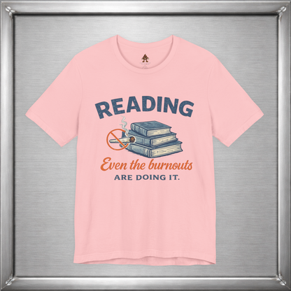 Reading: Even the Burnouts Are Doing It