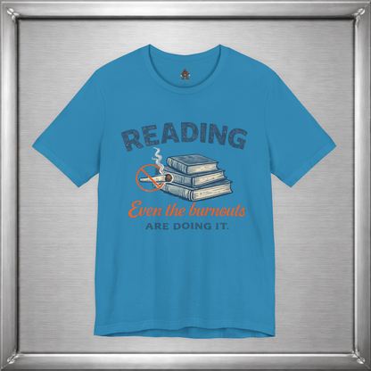Reading: Even the Burnouts Are Doing It
