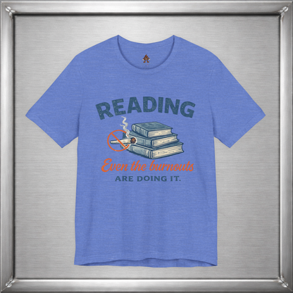 Reading: Even the Burnouts Are Doing It