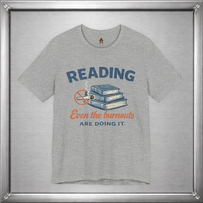 Reading: Even the Burnouts Are Doing It