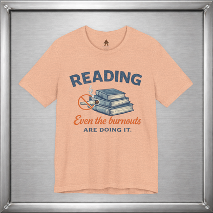 Reading: Even the Burnouts Are Doing It