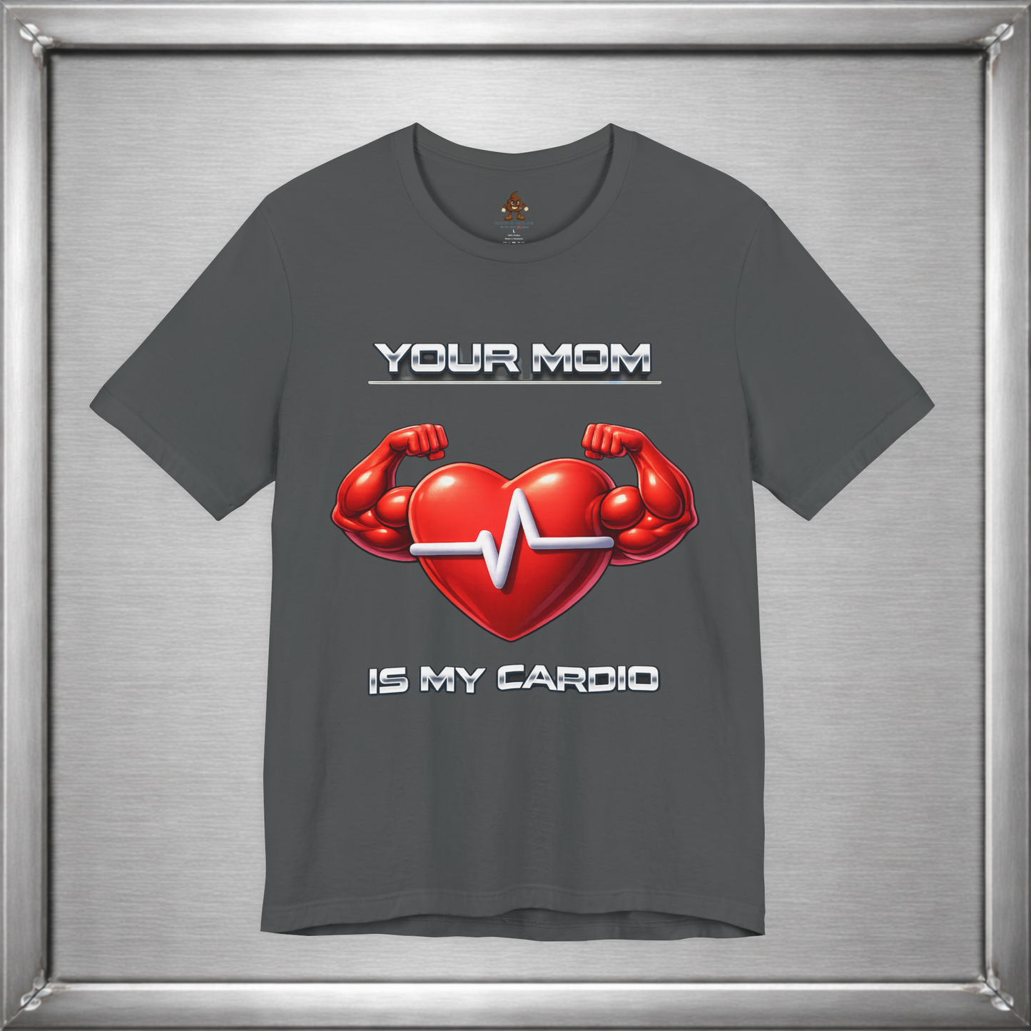 Your Mom Is My Cardio — Heart Strong, Game Long
