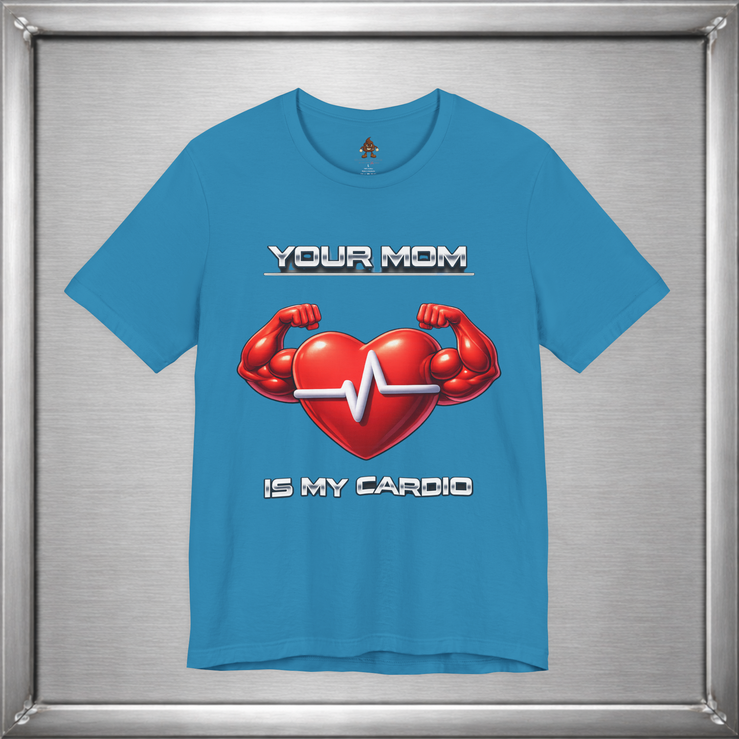 Your Mom Is My Cardio — Heart Strong, Game Long