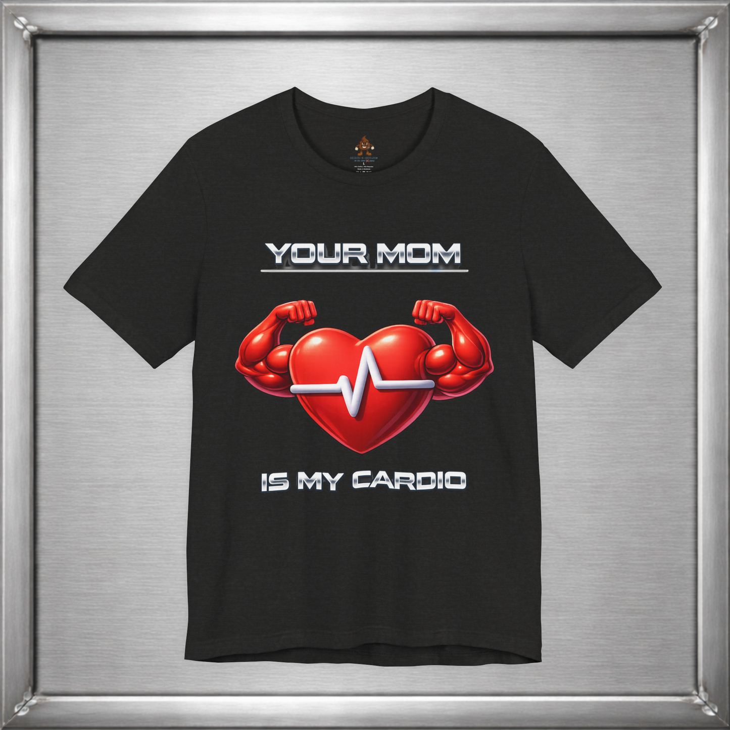 Your Mom Is My Cardio — Heart Strong, Game Long