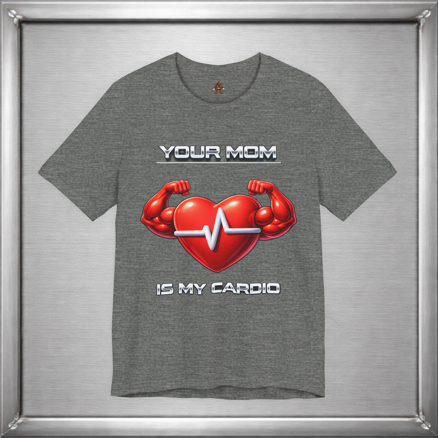 Your Mom Is My Cardio — Heart Strong, Game Long