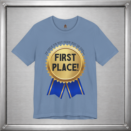 If Only I’d Not Seen You in the First Place Funny Sarcastic T-Shirt