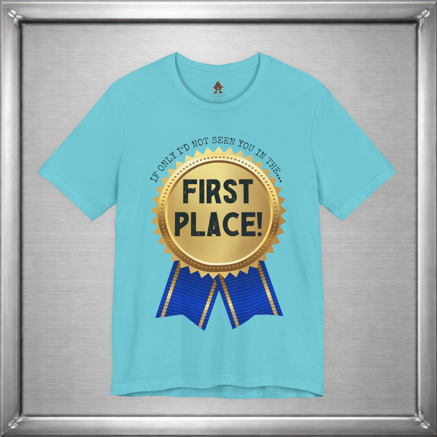 If Only I’d Not Seen You in the First Place Funny Sarcastic T-Shirt